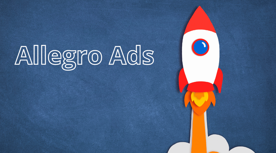 Allegro Ads – Jak maksymalnie wykorzystać potencjał oferty